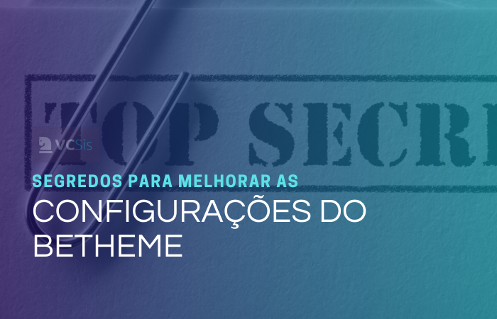 Segredos para melhorar as configurações do betheme