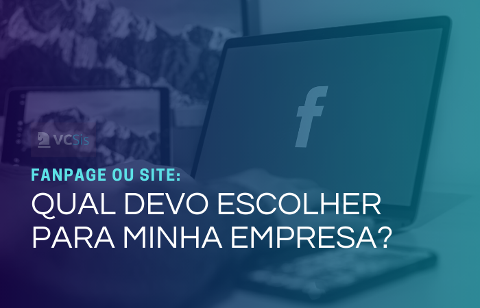 Fanpage ou site Qual destes devo escolher para minha empresa